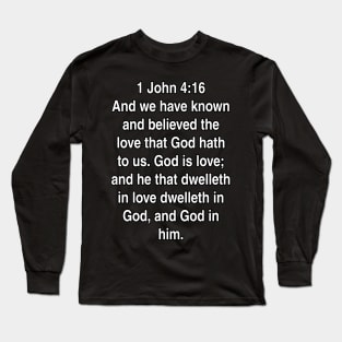 1 John 4:16  King James Version (KJV) Bible Verse Typography Long Sleeve T-Shirt